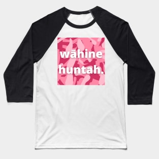 wāhine huntah slogan, hawaii pidign with camo background Baseball T-Shirt